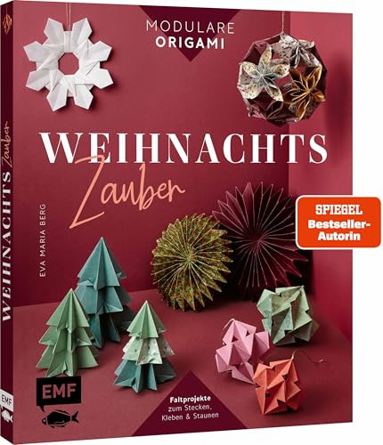 Modulare Origami: Weihnachtszauber – Faltprojekte zum Stecken & Staunen aus Papier: Baumschmuck, Schachteln, Tischdeko & mehr in 3D