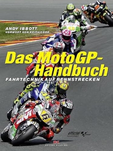 Das MotoGP-Handbuch: Fahrtechnik auf Rennstrecken • Vorwort von Keith Code