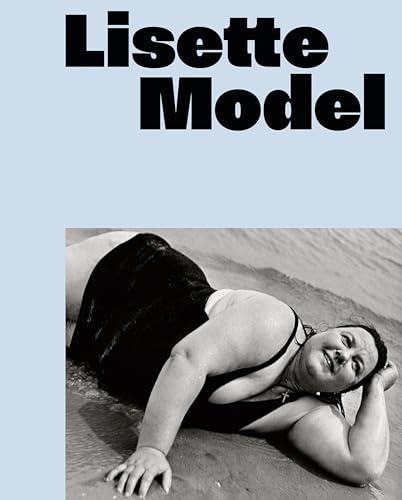 Lisette Model: Retrospektive