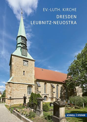Dresden-Leubnitz-Neuostra: Ev.-luth. Kirche (Kleine Kunstführer / Kleine Kunstführer / Kirchen u. Klöster)