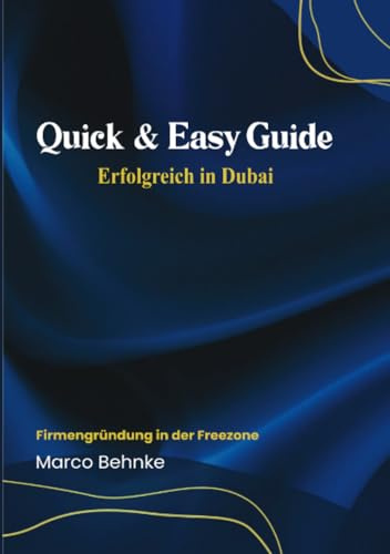 Quick & Easy Guide Erfolgreich in Dubai: Firmengründung in der Freezone