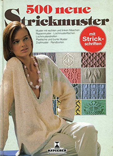 500 neue Strickmuster. Mit Strickschriften