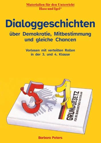 Dialoggeschichten über Demokratie, Mitbestimmung und gleiche Chancen: Vorlesen mit verteilten Rollen in der 3. und 4. Klasse