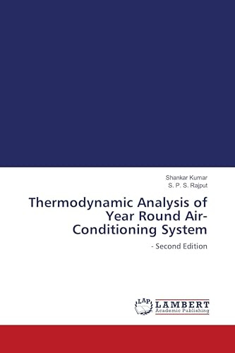 Thermodynamic Analysis of Year Round Air-Conditioning System: - Second Edition