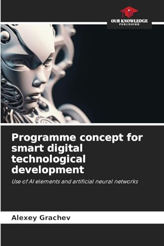 Programme concept for smart digital technological development: Use of AI elements and artificial neural networks
