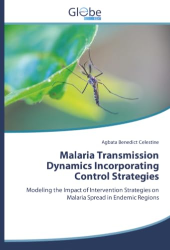 Malaria Transmission Dynamics Incorporating Control Strategies: Modeling the Impact of Intervention Strategies on Malaria Spread in Endemic Regions