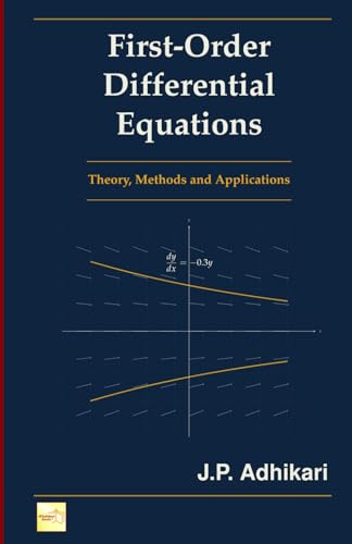 First-Order Differential Equations: Theory, Methods and Applications