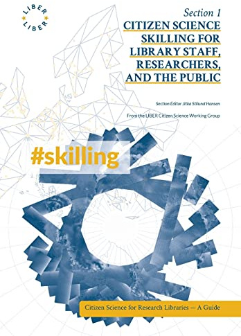 Citizen Science Skilling for Library Staff, Researchers, and the Public (Citizen Science for Research Libraries - A Guide, Band 1)