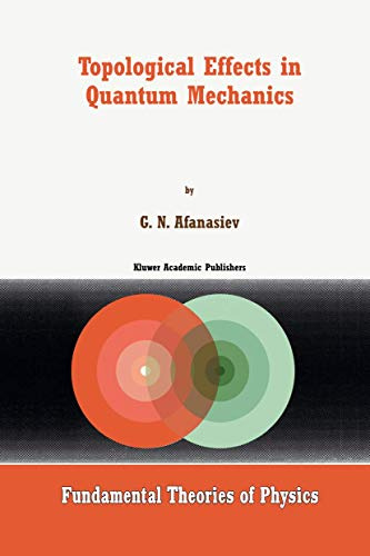 Topological Effects in Quantum Mechanics (Fundamental Theories of Physics, Band 107)