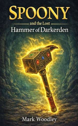 Spoony and the Lost Hammer of Darkerden: Join Spoony and Weeble on a Magical Quest in Darkerden