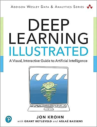 Deep Learning Illustrated: A Visual, Interactive Guide to Artificial Intelligence (Addison-Wesley Data & Analytics Series)