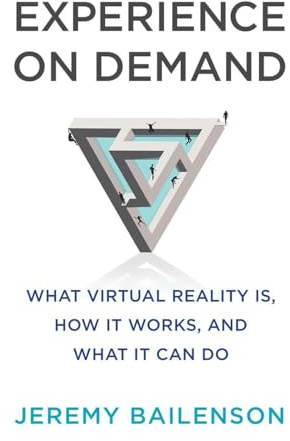 Experience on Demand: What Virtual Reality Is, How It Works, and What It Can Do