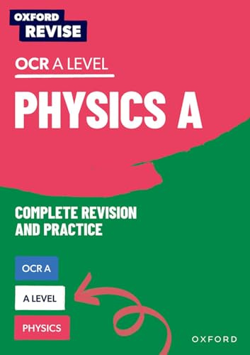Oxford Revise: A Level Physics for OCR A Revision and Exam Practice