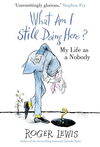 What Am I Still Doing Here?: My Life as Me