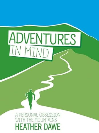 Adventures in Mind: A Personal Obsession with the Mountains