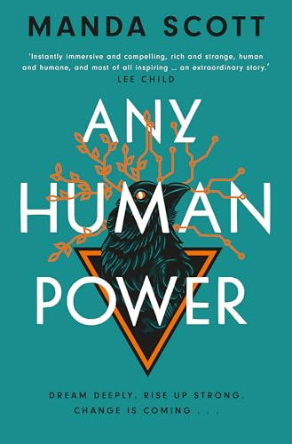 Any Human Power: the visionary new page-turner from the author of Boudica and A Treachery of Spies
