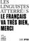 Le français va très bien, merci
