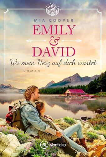 Emily & David - Wo mein Herz auf dich wartet (Clearwater Creek, Band 2)