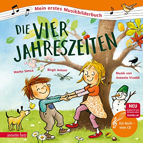 Die vier Jahreszeiten (Mein erstes Musikbilderbuch mit CD und zum Streamen, Bd.): Eine Geschichte zur Musik von Antonio Vivaldi