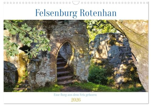 Felsenburg Rotenhan (Wandkalender 2026 DIN A3 quer), CALVENDO Monatskalender: Was blieb von einer Burg, die einst in den Felsen gehauen wurde? (CALVENDO Orte)