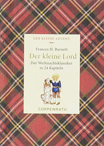 Kleine Klassiker - Der kleine Lord: Der Weihnachtsklassiker in 24 Kapiteln