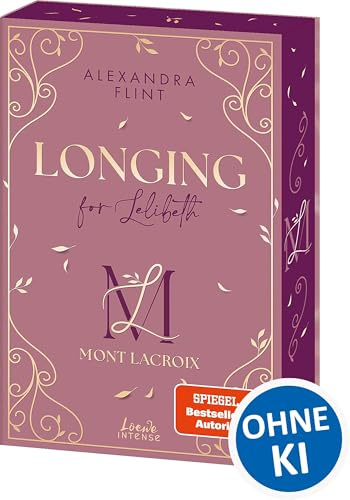 Mont Lacroix (Band 1) - Longing for Lelibeth: Ein Luxushotel, ein Geheimnis und ganz große Gefühle - Haters to Lovers x Forced Proximity - Mit Farbschnitt und Charakterkarte in der 1. Auflage