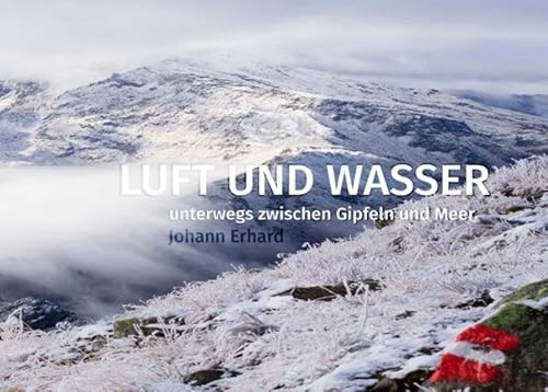 LUFT UND WASSER unterwegs zwischen Gipfeln und Meer
