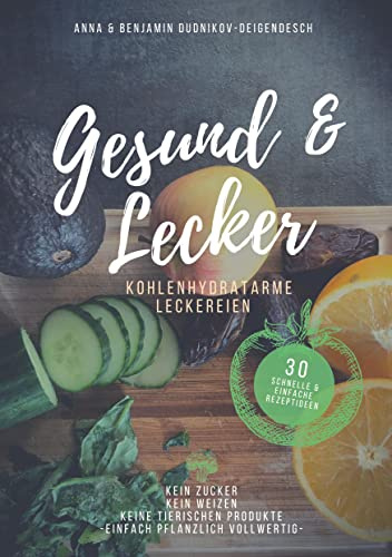 Gesund & Lecker: Kohlenhydratarme Leckereien