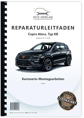 Cupra Ateca Typ KB ab 2020 Karosserie Montagearbeiten Innen Reparaturanleitung Buch Werkstatthandbuch Reparaturhandbuch Reparaturleitfaden KFZ-Verlag