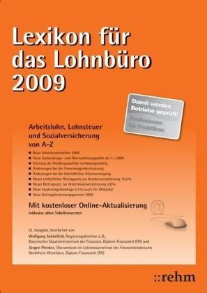 Lexikon für das Lohnbüro 2009: Arbeitslohn, Lohnsteuer und Sozialversicherung von A-Z