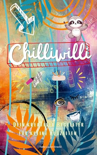 Chilliwilli: Dein kreativer Begleiter für kleine Auszeiten