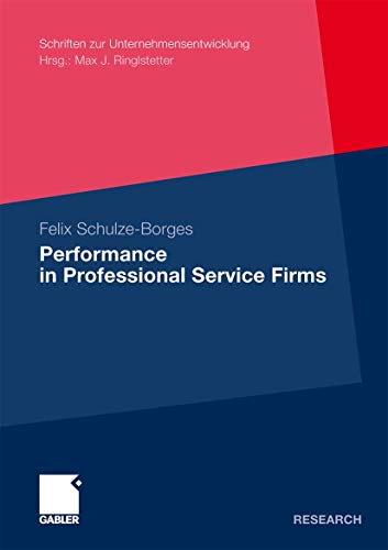 Performance in Professional Service Firms (Schriften zur Unternehmensentwicklung)