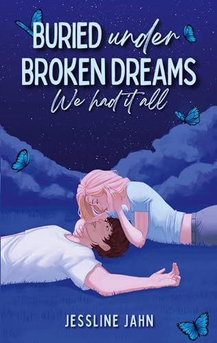 Buried under broken dreams: We had it all