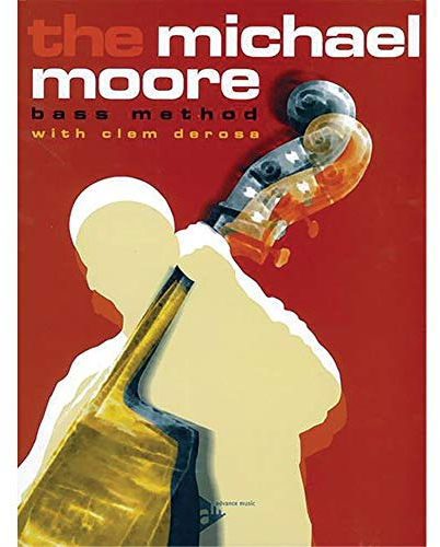 The Michael Moore Bass Method: Kontrabass. Lehrbuch.