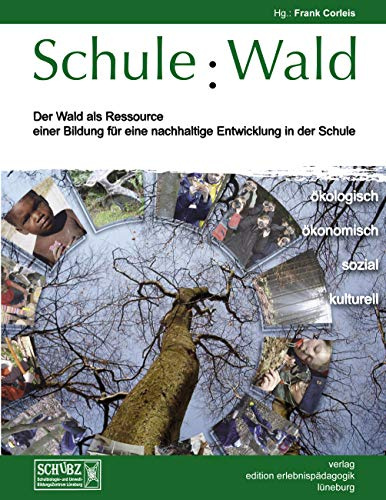 Schule: Wald: Der Wald als Ressource einer Bildung für eine nachhaltige Entwicklung in der Schule (Kleine Schriften zur Erlebnispädagogik)