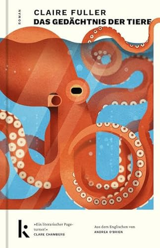 Das Gedächtnis der Tiere: Roman. »Ein literarischer Pageturner.« Clare Chambers