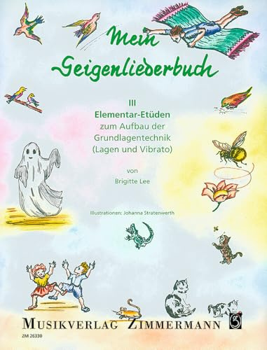 Mein Geigenliederbuch: Elementar-Etüden zum Aufbau der Grundlagentechnik (Lagen und Vibrato). Band 3. Violine.