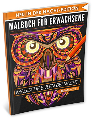 Malbuch für Erwachsene: Magische Eulen (A4 Nacht Edition, 40+ Ausmalbilder, Ideal für Neon & Glitzerstifte, Kleestern®)