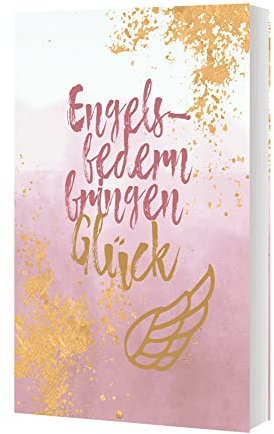 Engelsfedern bringen Glück: Das Tagebuch für Alltagsengel