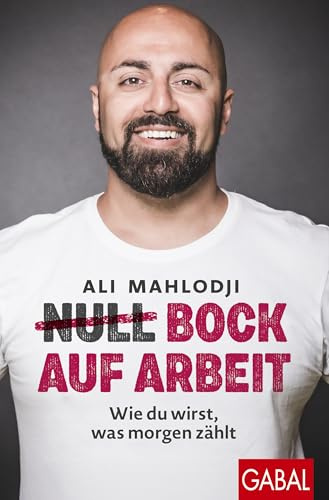 (Null) Bock auf Arbeit: Wie du wirst, was morgen zählt (Dein Erfolg)