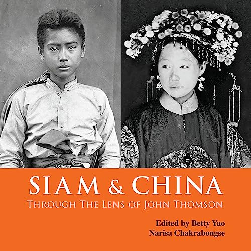 Siam & China: Through the Lens of John Thomson