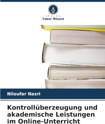 Kontrollüberzeugung und akademische Leistungen im Online-Unterricht