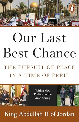 Our Last Best Chance: The Pursuit of Peace in a Time of Peril