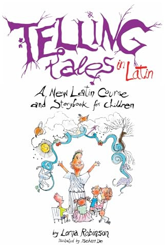 Telling Tales in Latin: A New Latin Course and Storybook for Children