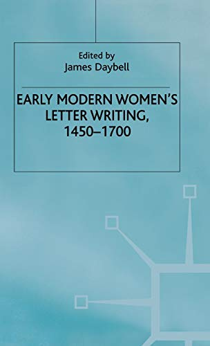 Early Modern Women's Letter Writing, 1450-1700 (Early Modern Literature in History)