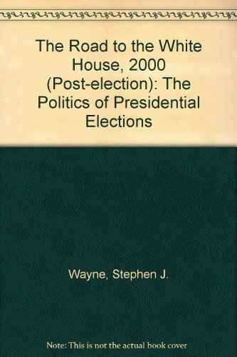 The Road to the White House, 2000 (Post-election): The Politics of Presidential Elections