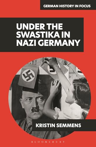 Under the Swastika in Nazi Germany (German History in Focus)
