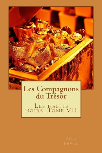 Les Compagnons du Trésor: Les habits noirs. Tome VII