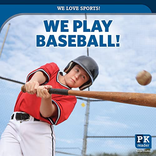 We Play Baseball! (We Love Sports!; PK Reader Social Studies)