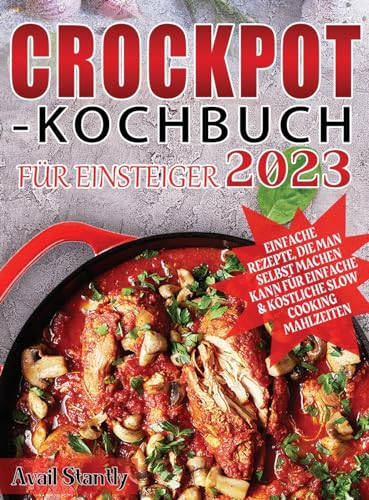 Crockpot-Kochbuch für Einsteiger 2023